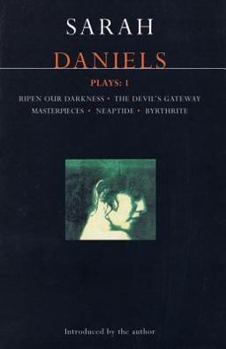 Daniels Plays: 1 Ripen Our Darkness; the Devil's Gateway; Masterpiece; Neaptide; Byrthrite  9780413649300 Front Cover
