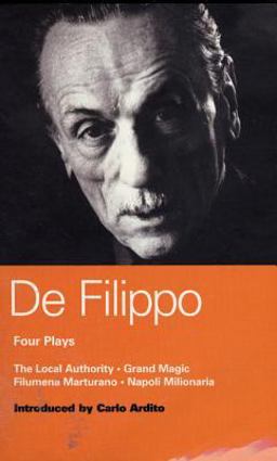 De Filippo Four Plays The Local Authority; Grand Magic; Filumena; Marturano  9780413666208 Front Cover