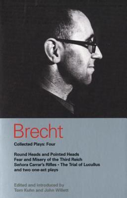 Brecht Collected Plays: 4 Round Heads and Pointed Heads; Fear and Misery of the Third Reich; Senora Carrar's Rifles; Trial of Lucullus; Dansen; How Much Is Your Iron?  9780413704702 Front Cover