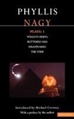 Phyllis Nagy Plays Weldon Rising, Butterfly Kiss, Disappeared , the Strip  9780413723703 Front Cover