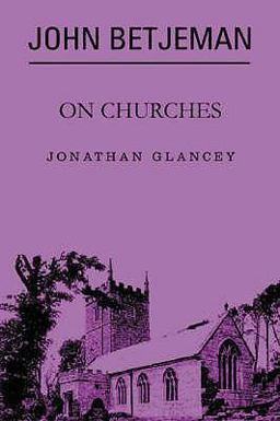 John Betjeman on Churches John Betjeman on Churches