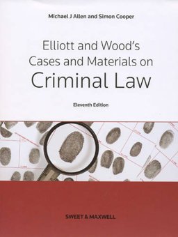 Elliott and Wood's Cases and Materials on Criminal Law