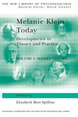 Melanie Klein Today, Volume 1: Mainly Theory Developments in Theory and Practice  9780415006767 Front Cover
