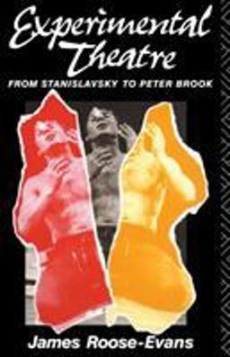 Experimental Theatre From Stanislavsky to Peter Brook 4th 9780415009638 Front Cover