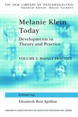Melanie Klein Today, Volume 2: Mainly Practice Developments in Theory and Practice  9780415010450 Front Cover