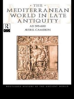 Mediterranean World in Late Antiquity, AD 395-600  9780415014212 Front Cover