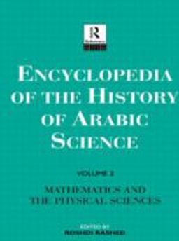 Encyclopedia of the History of Arabic Science  9780415020633 Front Cover