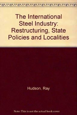The International Steel Industry The International Steel Industry
