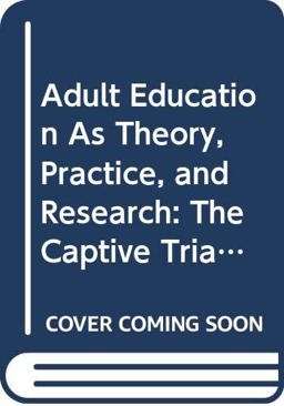 Adult Education as Theory, Practice and Research