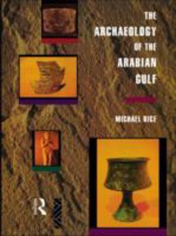 The Archaeology of the Arabian Gulf
