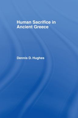Human Sacrifice in Ancient Greece  9780415034838 Front Cover