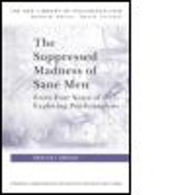 Suppressed Madness of Sane Men Forty-Four Years of Exploring Psychoanalysis  9780415036733 Front Cover