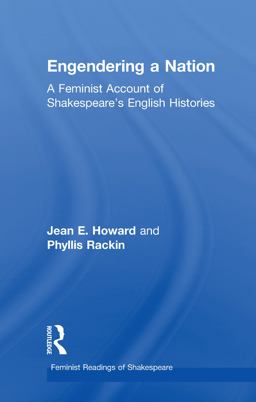 Engendering a Nation A Feminist Account of Shakespeare's English Histories  9780415047494 Front Cover