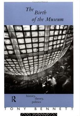 Birth of the Museum History, Theory, Politics  9780415053884 Front Cover