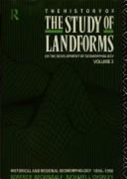 The History of the Study of Landforms - Volume 3 (Routledge Revivals)