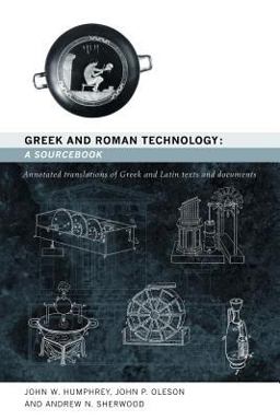 Greek and Latin Technology A Sourcebook - Annotated Translations of Greek and Latin Texts and Documents  9780415061377 Front Cover