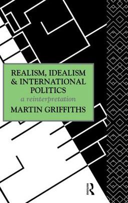 Realism, Idealism and International Politics