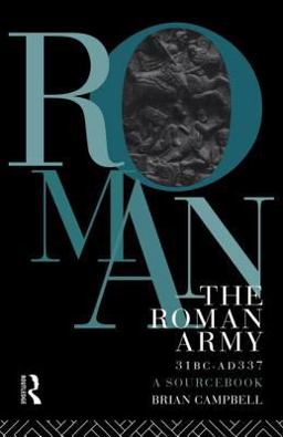 Roman Army, 31 BC - AD 337 A Sourcebook  9780415071734 Front Cover
