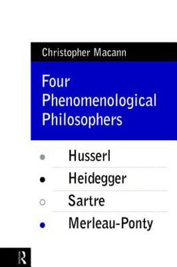 Four Phenomenological Philosophers Husserl, Heidegger, Sartre, Merleau-Ponty  9780415073547 Front Cover