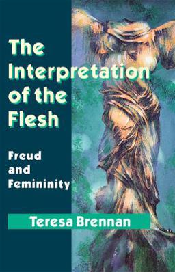 Interpretation of the Flesh Freud and Femininity  9780415074490 Front Cover