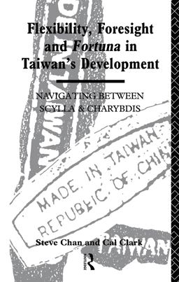 Flexibility, Foresight and Fortuna in Taiwan's Development  9780415075961 Front Cover