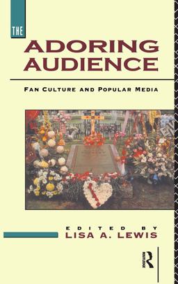 Adoring Audience Fan Culture and Popular Media  9780415078214 Front Cover