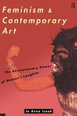 Feminism and Contemporary Art The Revolutionary Power of Women's Laughter  9780415080156 Front Cover