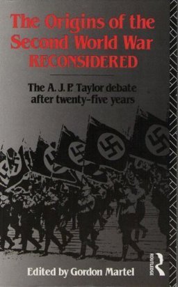 Origins of the Second World War Reconsidered The A. J. P. Taylor Debate after Twenty-Five Years  9780415084208 Front Cover