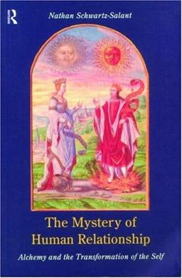 Mystery of Human Relationship Alchemy and the Transformation of Self  9780415089715 Front Cover