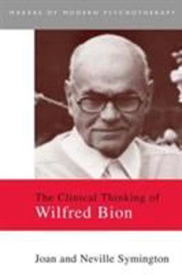 Clinical Thinking of Wilfred Bion  9780415093538 Front Cover
