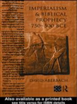 Imperialism and Biblical Prophecy 750-500 Bce  9780415095006 Front Cover