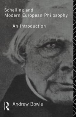 Schelling and Modern European Philosophy: An Introduction  9780415103473 Front Cover