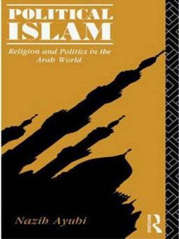 Political Islam Religion and Politics in the Arab World  9780415103855 Front Cover