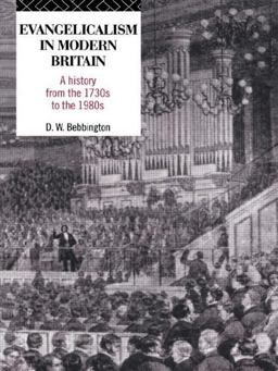 Evangelicalism in Modern Britain A History from the 1730s to The 1980s  9780415104647 Front Cover