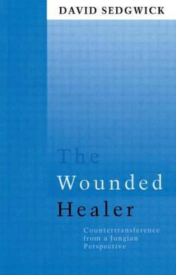 Wounded Healer Counter-Transference from a Jungian Perspective  9780415106207 Front Cover