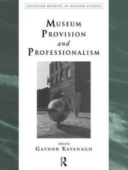 Museum Provision and Professionalism  9780415112819 Front Cover
