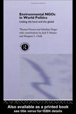 Environmental NGOs in World Politics Linking the Global and the Local  9780415115100 Front Cover