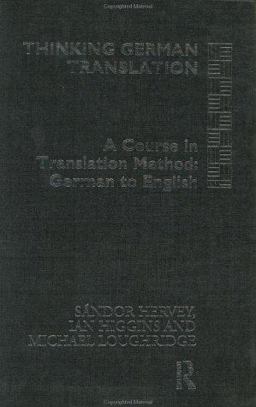 Thinking German Translation A Course in Translation Method, German-English  9780415116381 Front Cover