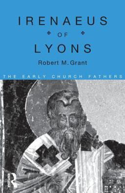 Irenaeus of Lyons  9780415118385 Front Cover