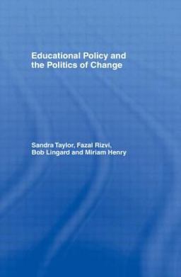 Educational Policy and the Politics of Change  9780415118712 Front Cover