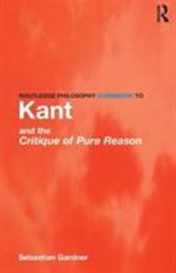 Routledge Philosophy GuideBook to Kant and the Critique of Pure Reason  9780415119092 Front Cover