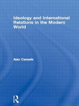 Ideology and International Relations in the Modern World  9780415119276 Front Cover