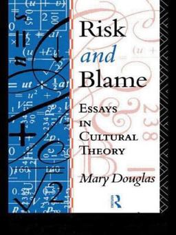 Risk and Blame Essays in Cultural Theory  9780415119993 Front Cover