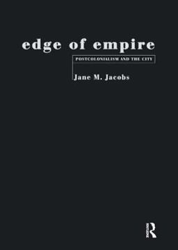 Edge of Empire Postcolonialism and the City  9780415120074 Front Cover
