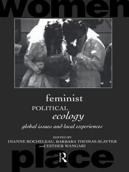 Feminist Political Ecology Global Issues and Local Experience  9780415120272 Front Cover
