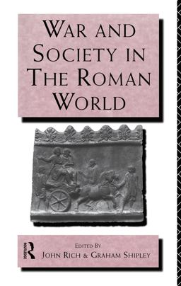 War and Society in the Roman World  9780415121675 Front Cover