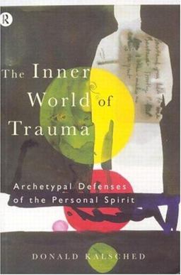 Inner World of Trauma Archetypal Defences of the Personal Spirit  9780415123297 Front Cover