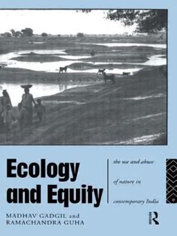 Ecology and Equity The Use and Abuse of Nature in Contemporary India  9780415125246 Front Cover