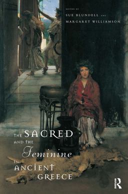 Sacred and the Feminine in Ancient Greece  9780415126632 Front Cover