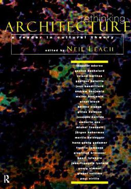 Rethinking Architecture A Reader in Cultural Theory  9780415128261 Front Cover